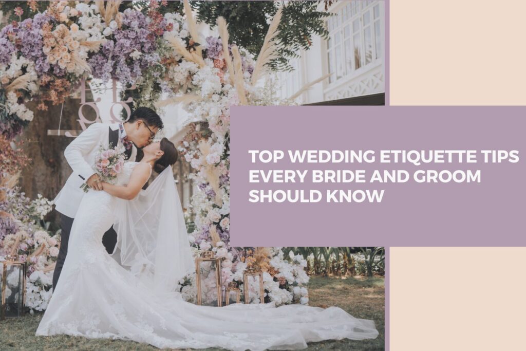 Wedding Etiquette Tips Every Bride and Groom Should Know