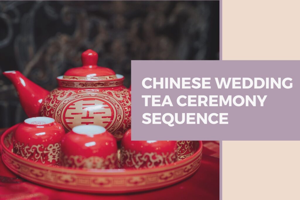 Chinese Wedding Tea Ceremony Sequence: A Complete Guide to Traditions and Steps